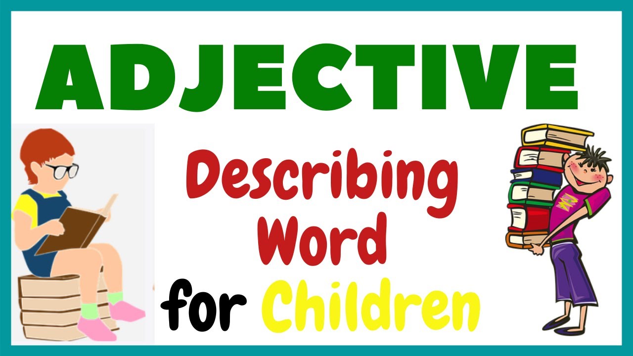 ADJECTIVE   ---Describing  Word----  Grammar Skills for Children
