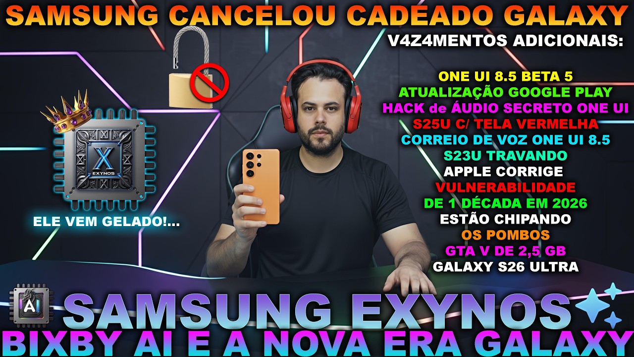 PAPO TECH #207🔒SAMSUNG CANCELA CADEADO GALAXY🤡 Bixby AI ONE UI 8.5✨️🔋😱CPU SINISTRA Exynos 2600🥶🧬