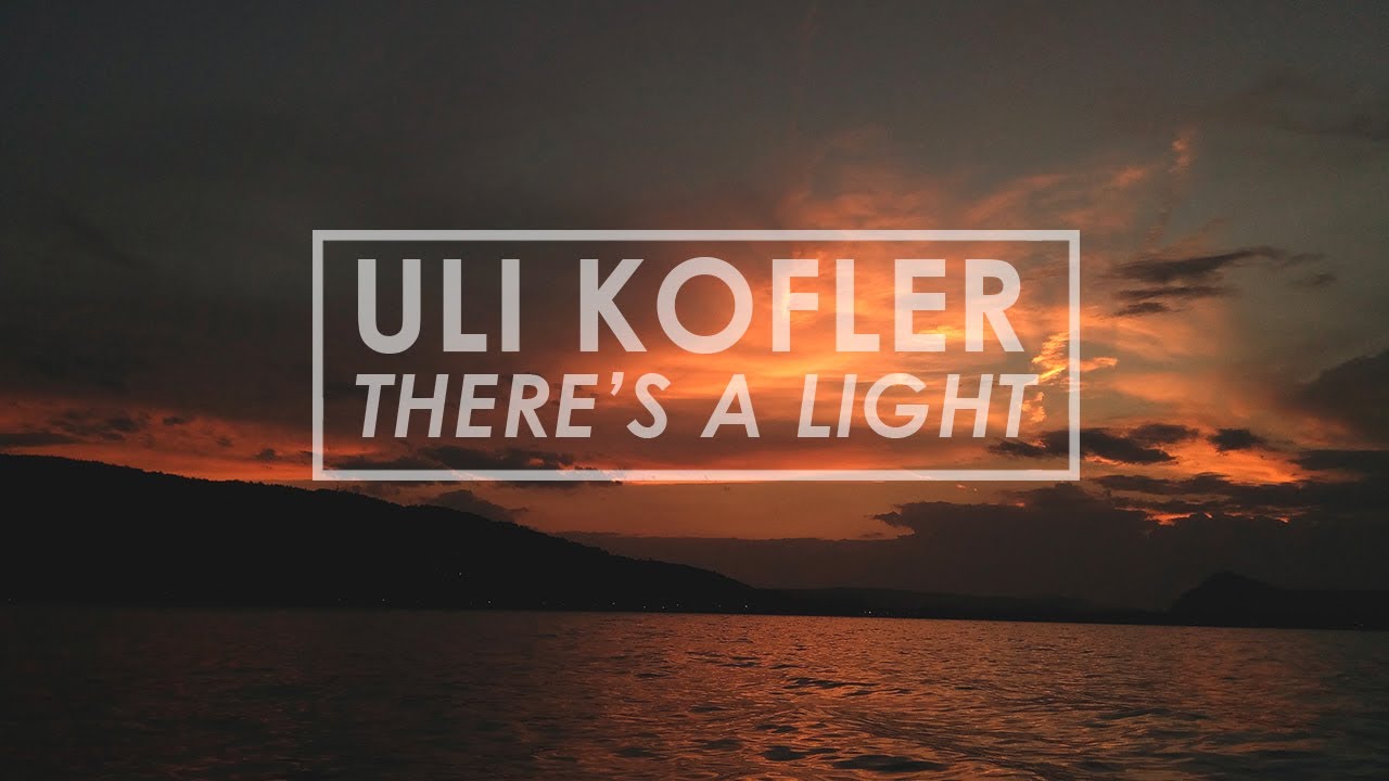 Uli Kofler - There's a Light