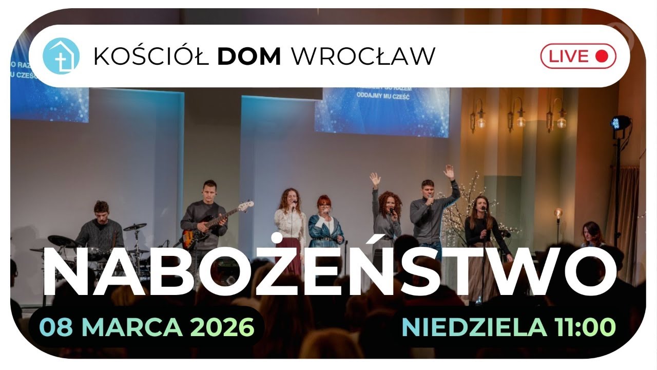 Kościół DOM Wrocław | Nabożeństwo 08.03.2026