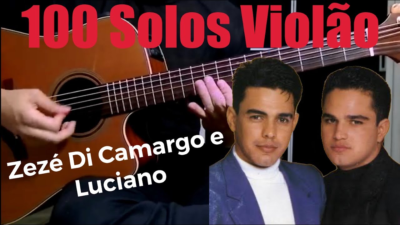 100 Solos Violão - Zezé Di Camargo e Luciano