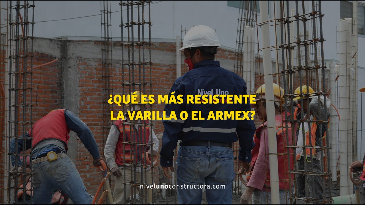 &iquest;Qu&eacute; es m&aacute;s resistente la varilla o el armex?