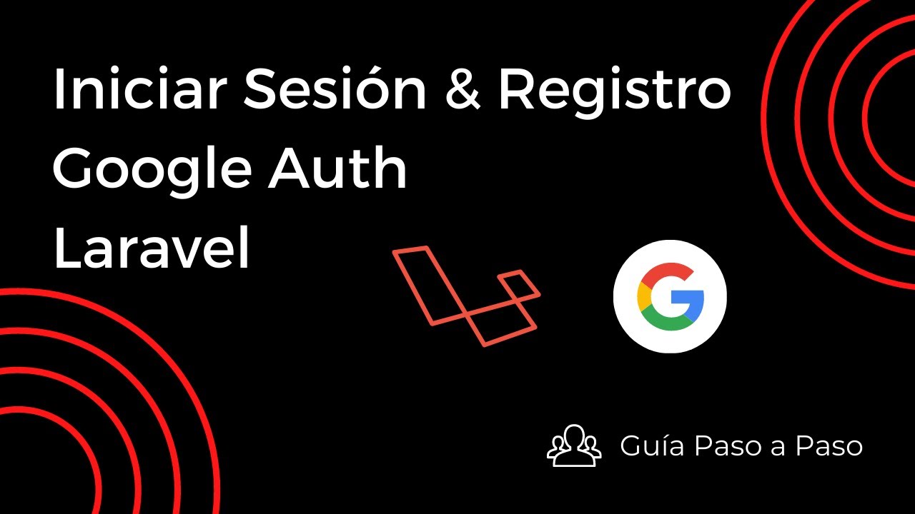 Iniciar sesión y registrar usuarios con Google Auth & Laravel Socialite [Guía Paso a Paso]