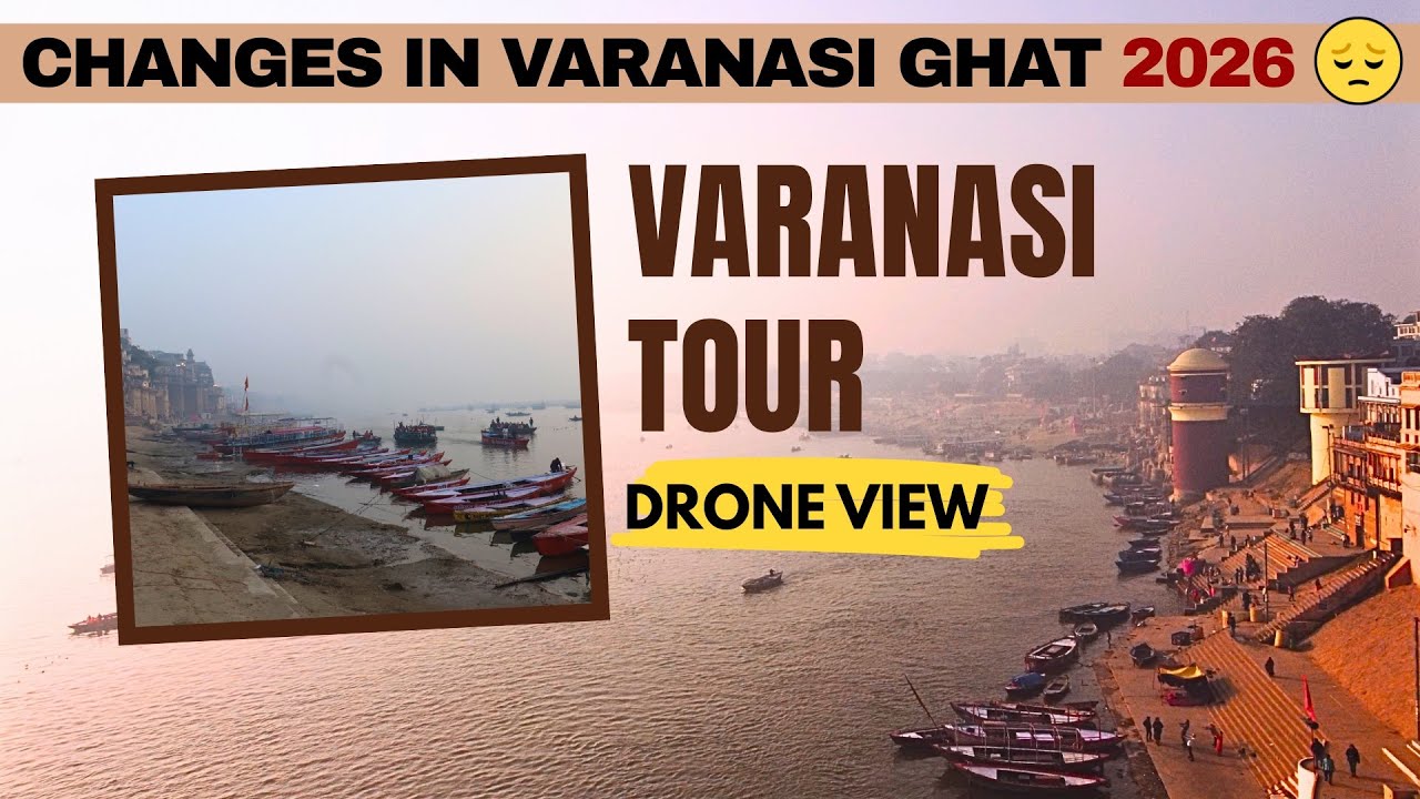 Manikarnika to Assi Ghat | Varanasi Ghats Before & After | Drone Travel Vlog || Bholenath ki Kashi