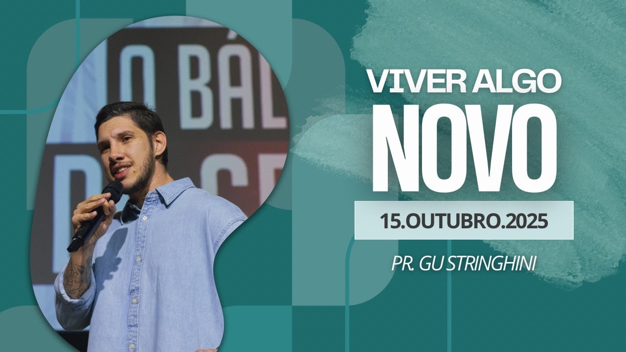VIVER ALGO NOVO | PR. GU STRINGHINI | 15/10/25 | GALILEIA CHURCH LIVE