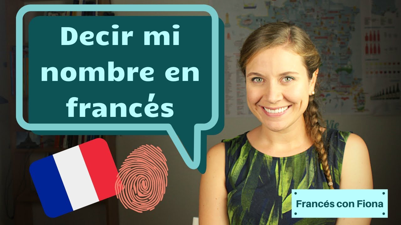 Decir mi nombre y preguntar el nombre de la gente en francés