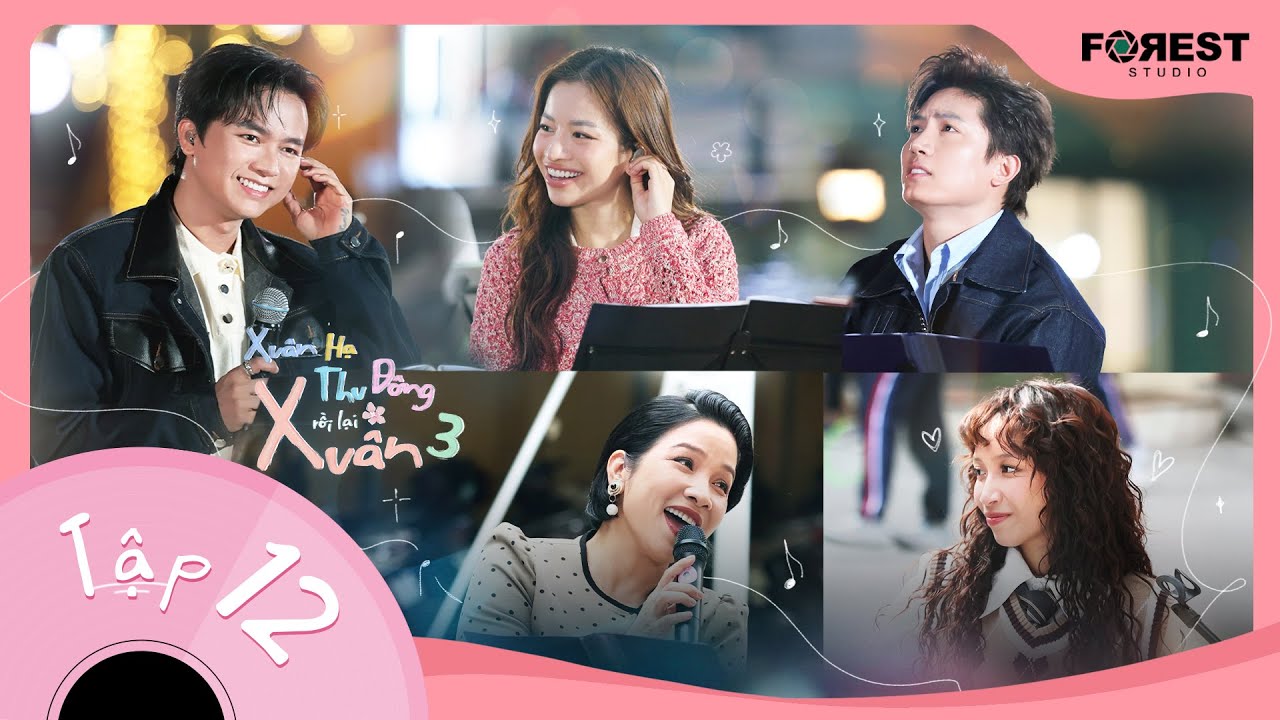 [FULL TẬP 12] XUÂN HẠ THU ĐÔNG RỒI LẠI XUÂN 3 | Lâm Bảo Ngọc tiết lộ câu chuyện về cha