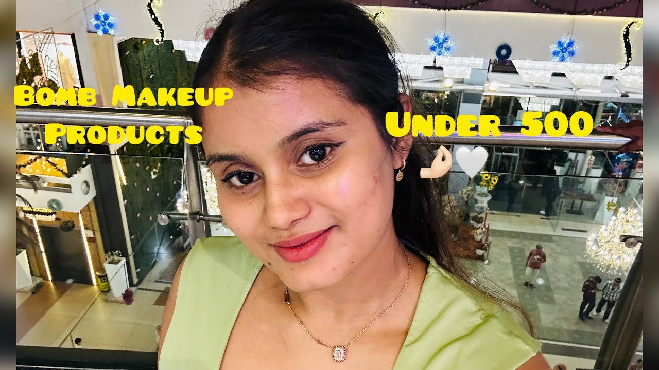 Bomb makeup products under 500 rupees only || Must buy💕