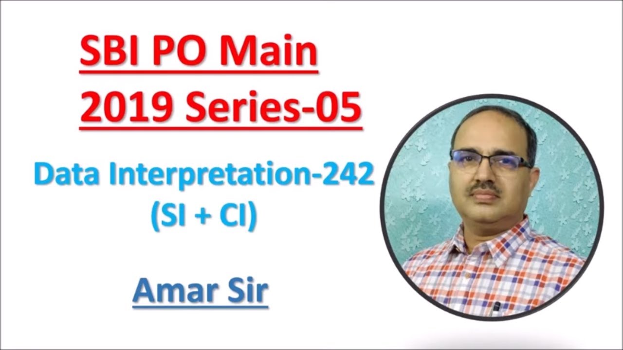 Data Interpretation Questions-242 (SI + CI) IBPS PO Main 2019 SBI PO Main IBPS PO Main Series-05