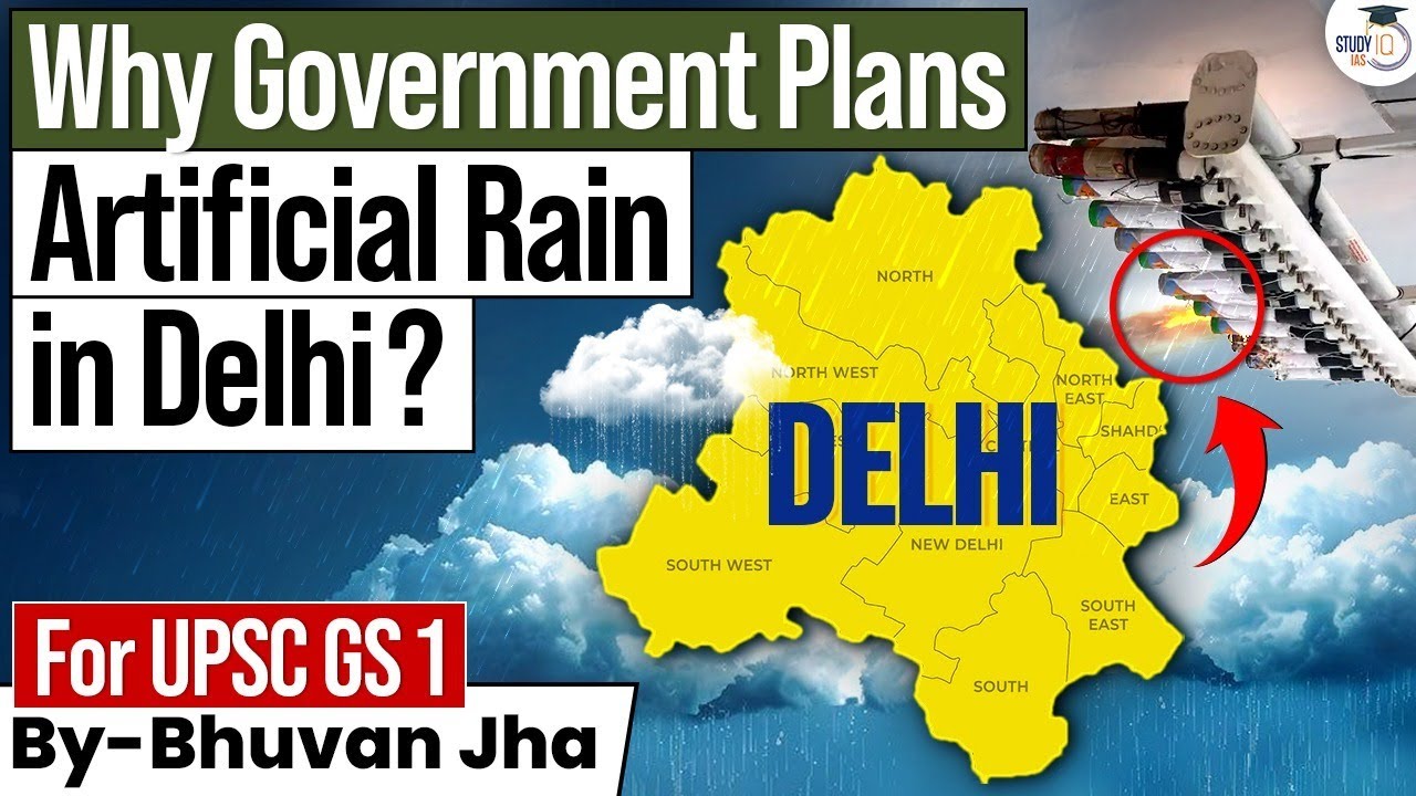 What’s the Government’s Plan Behind Artificial Rain in Delhi? | Explained | StudyIQ IAS