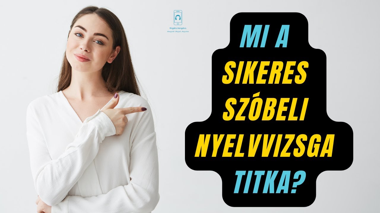 Mi a sikeres szóbeli nyelvvizsga titka?