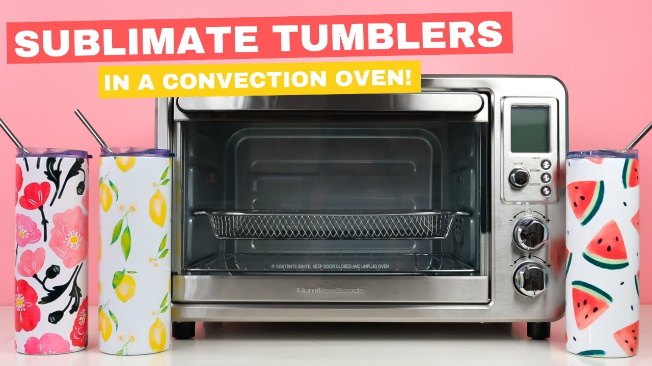 How to Sublimate a Tumbler in a Convection Oven—it's Easy!