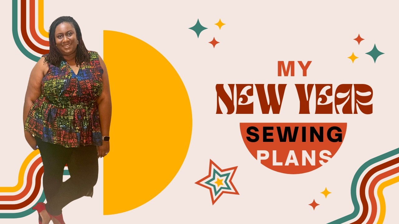 Doing It Even Afraid | My Sewing Plans for the New Year