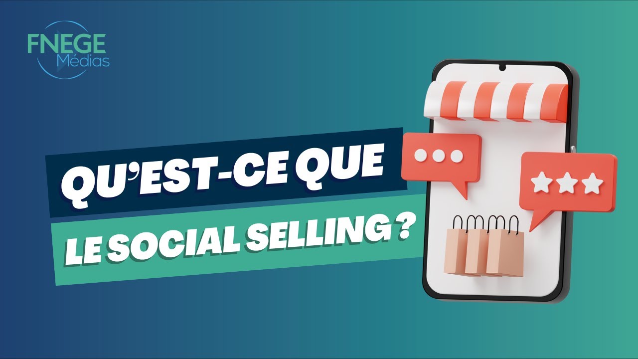 Qu’est-ce que le Social selling ?
