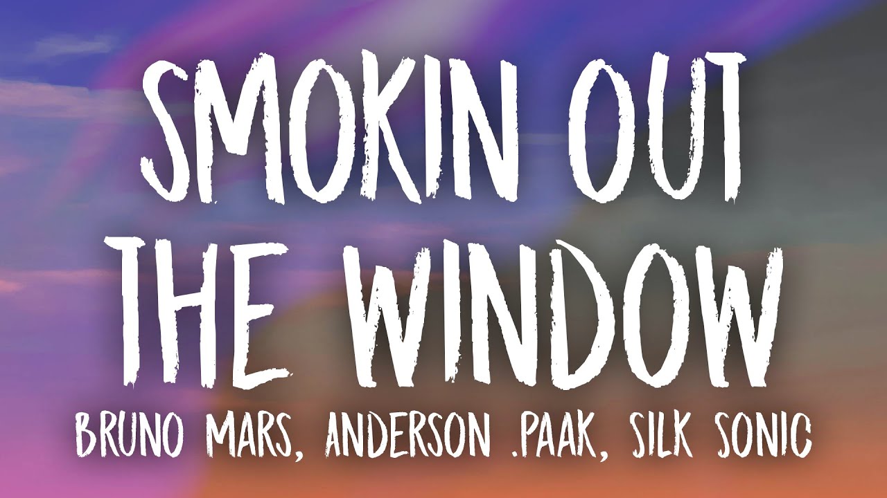 Bruno Mars, Anderson .Paak, Silk Sonic - Smokin Out The Window (Lyrics)