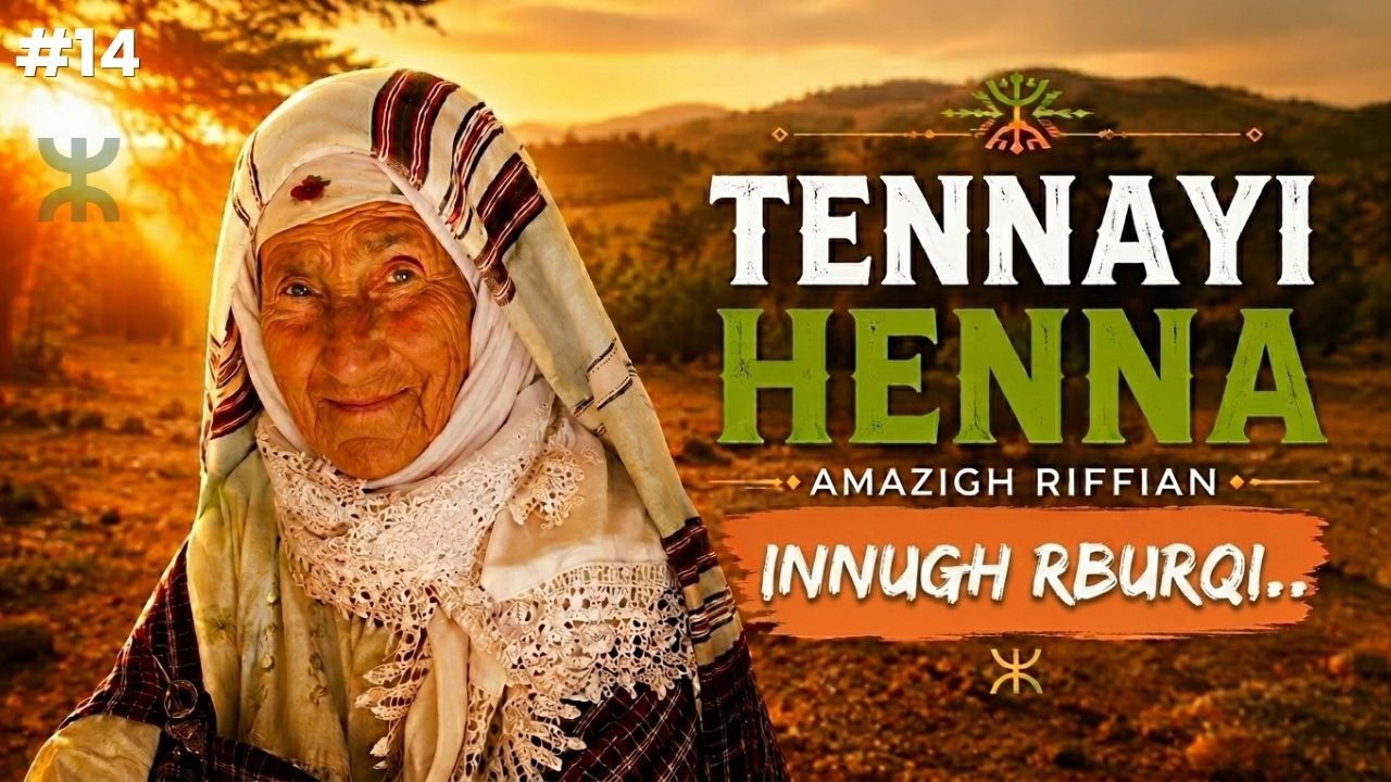 Tennayi Henna 14 وصاتني جدتي - Ma Grand-Mère m'a dit s Tamazight Narif