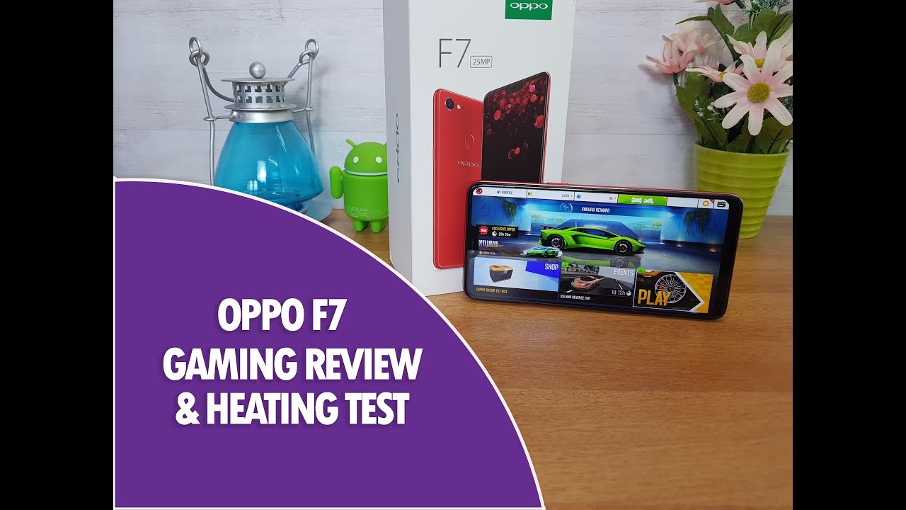 Oppo F7 Gaming Review with Heating Test and Battery Drain