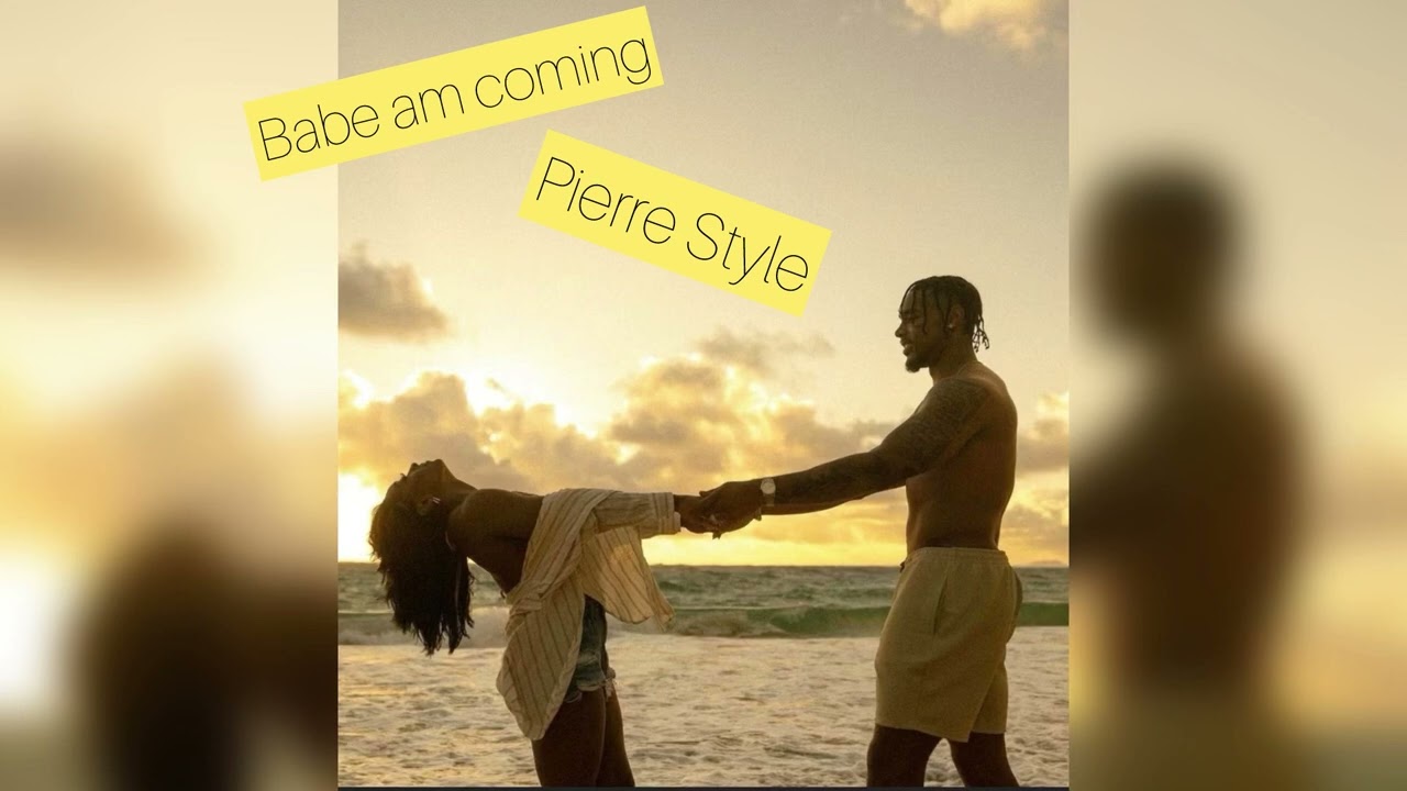 Babe am coming (Pierre Style uhhh ahhhh remixxx)