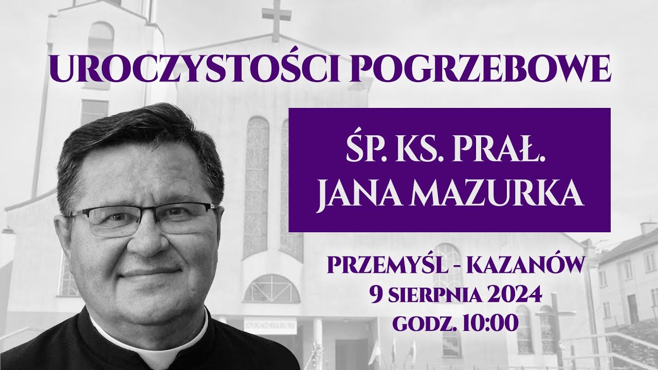 Msza Święta pogrzebowa śp. ks. prałata Jana Mazurka (9 sierpnia 2024) #naŻywo