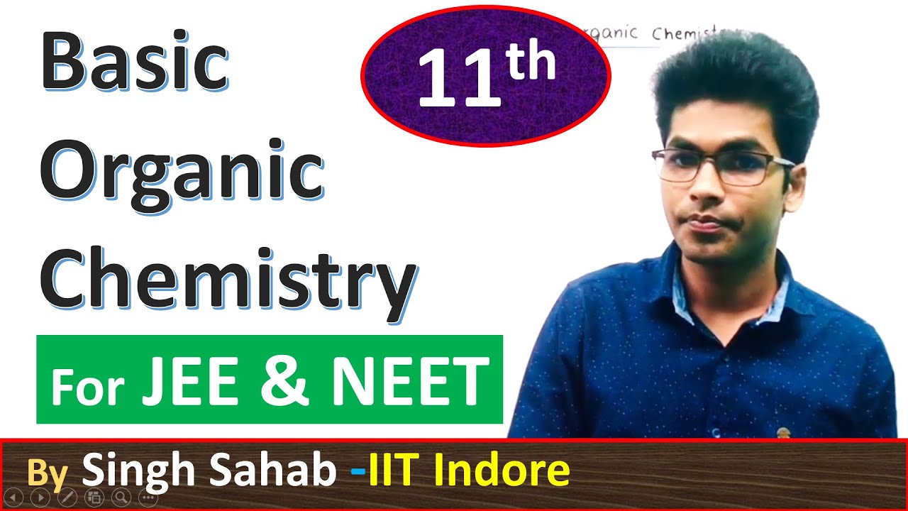 Complete Basic of Organic Chemistry class 11 for IIT JEE Mains and NEET by Singh Sahab