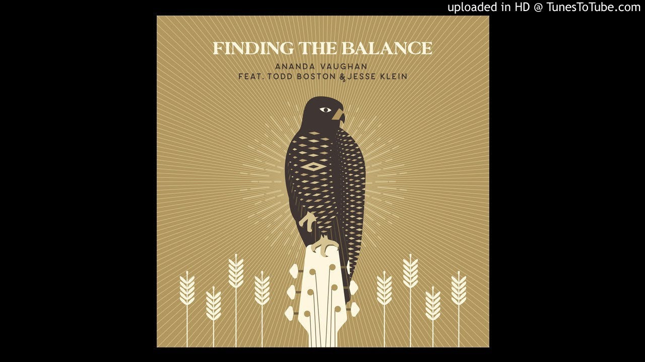 Finding the Balance - Ananda Vaughan feat. Todd Boston & Jesse Klein