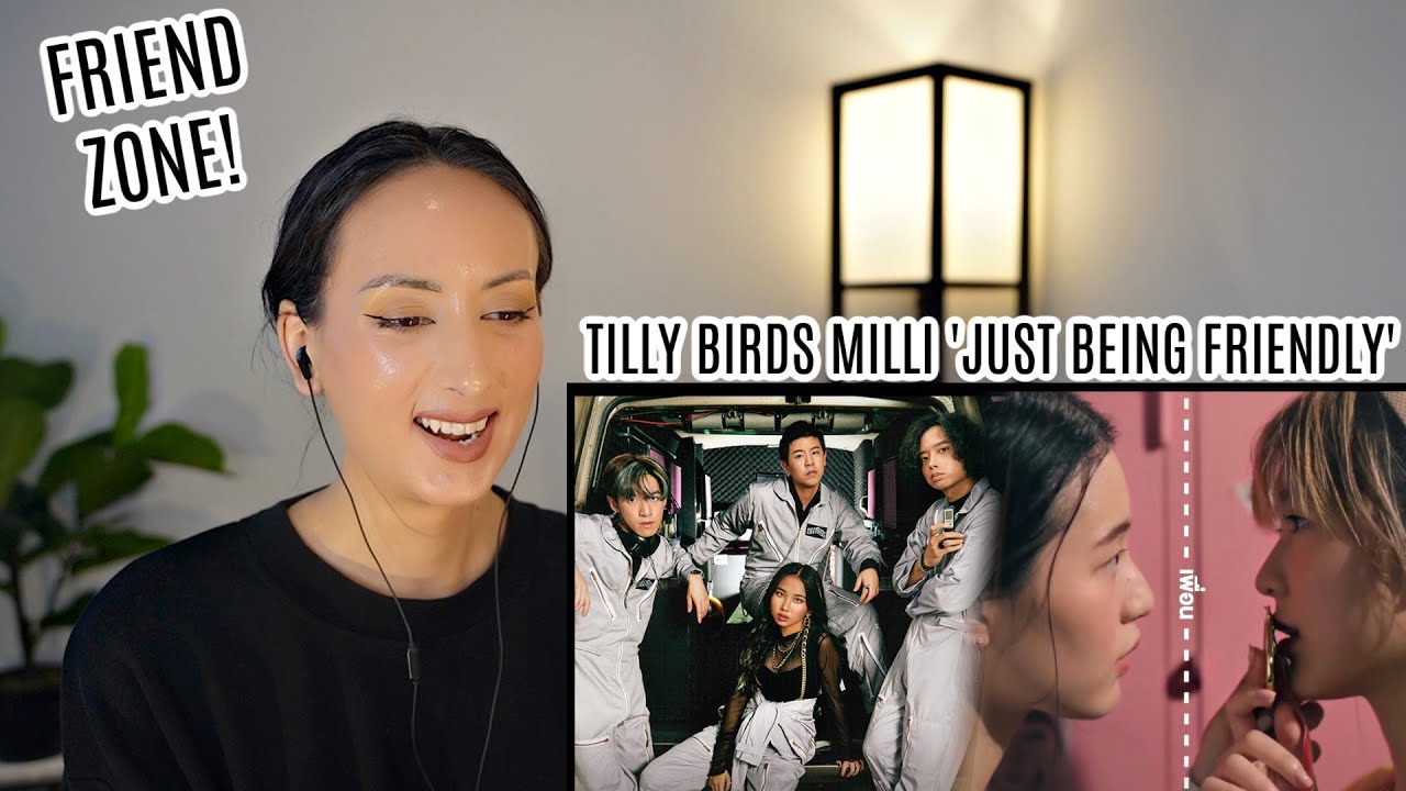 เพื่อนเล่น ไม่เล่นเพื่อน (Just Being Friendly) - Tilly Birds Feat. MILLI |Official MV| REACTION