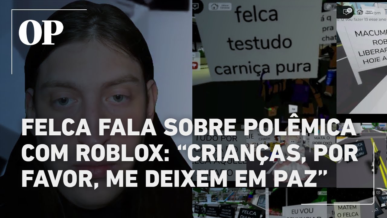 Felca reage &agrave; pol&ecirc;mica do Roblox: &ldquo;Crian&ccedil;as, por favor, me deixem em paz&rdquo;