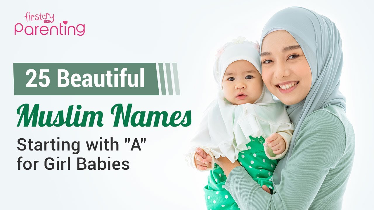 25 Beautiful Muslim Baby Girl Names starting with 