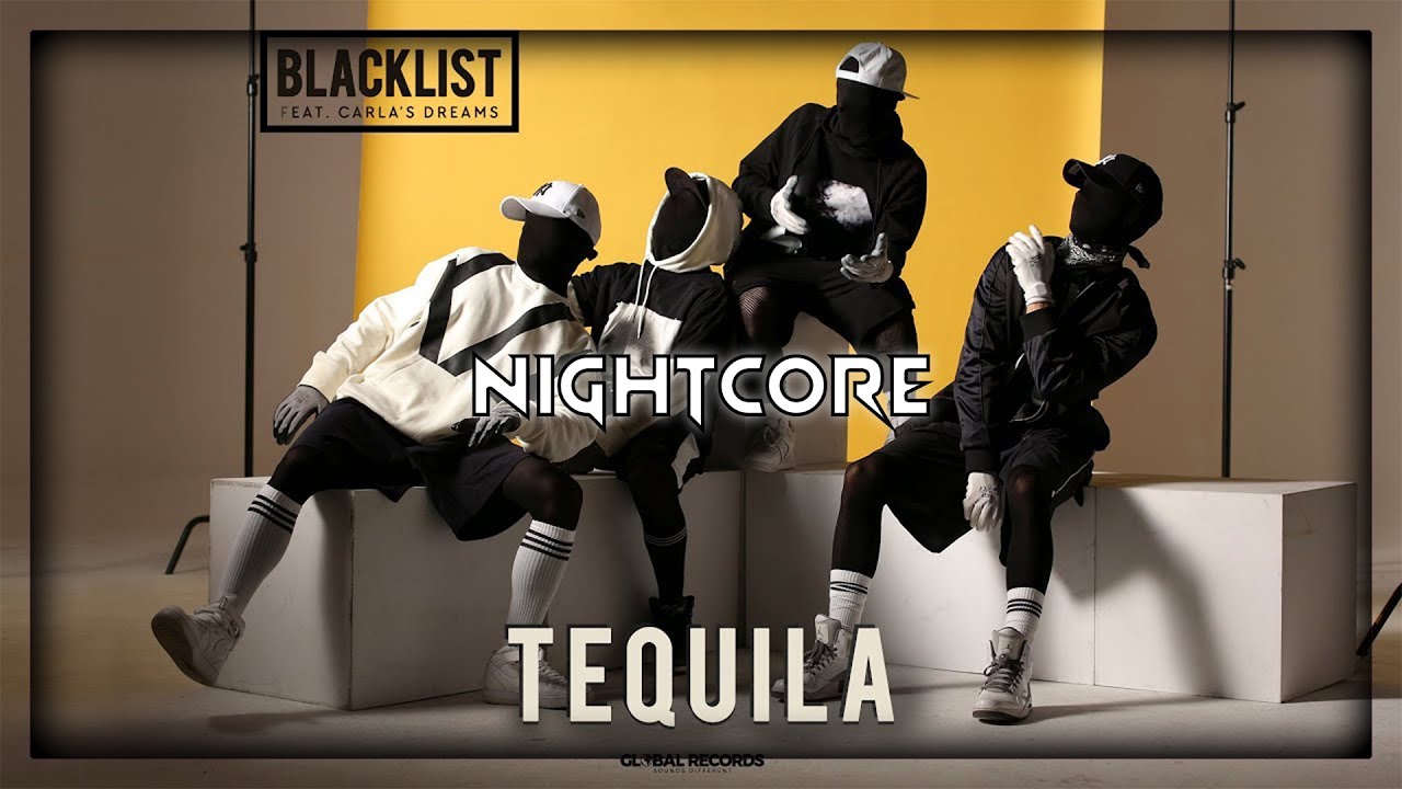 Blacklist feat. Carla's Dreams - Tequila (Nightcore | Speed Up)
