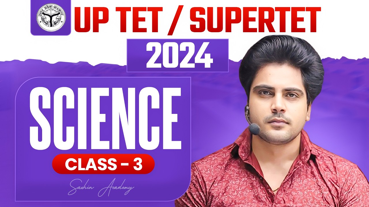 UPTET/SUPERTET 2024 SCIENCE Class 3 by Sachin Academy Live 12pm