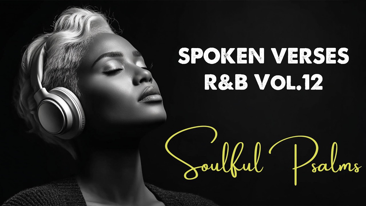 [Vol.12] Soulful Psalms 🎶 Soulful Bible Verses for Strength & Comfort 💪