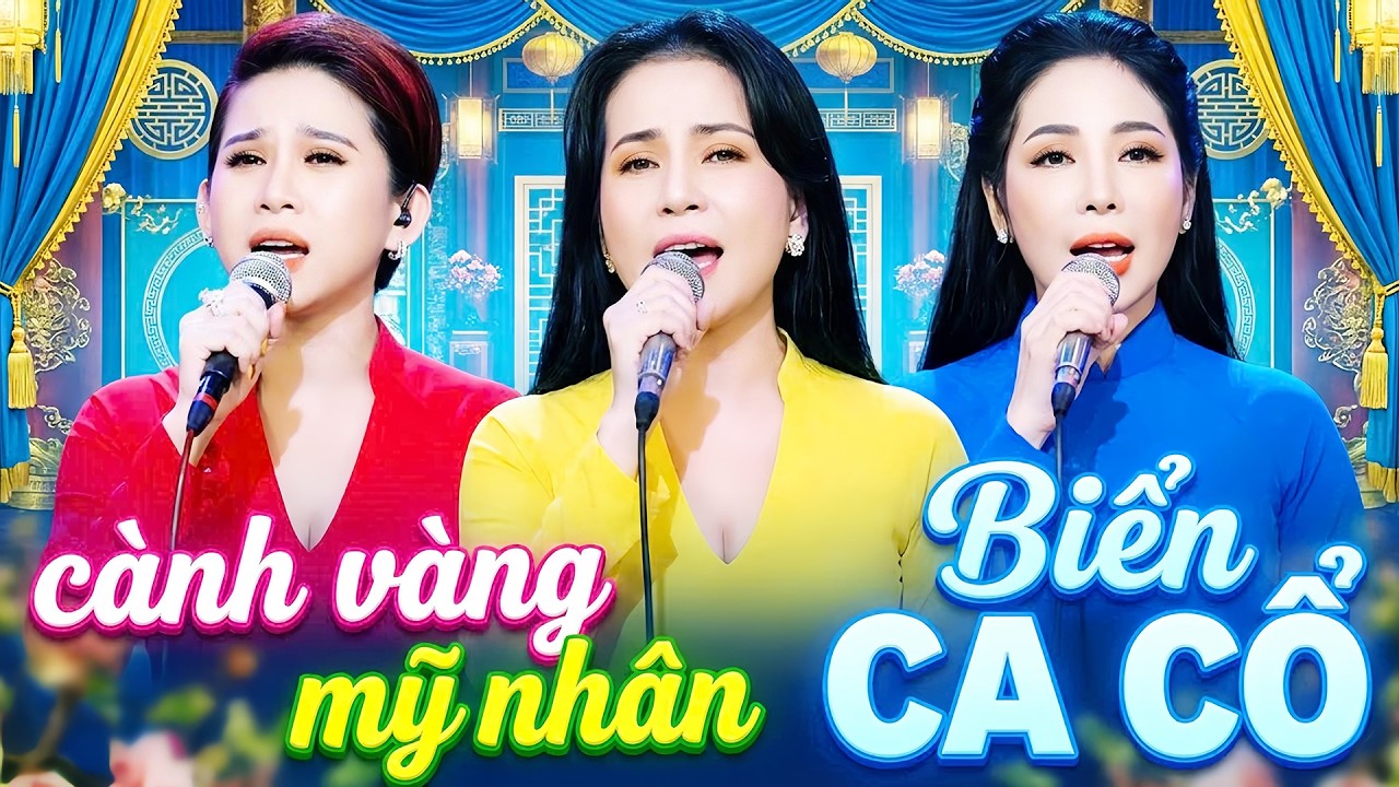 CÀNH VÀNG MỸ NHÂN Ca Cổ Cải Lương Hơi Dài💙BÌNH TINH, PHƯƠNG CẨM NGỌC, HUYỀN TRANG Ca Cổ Hơi Dài Hay