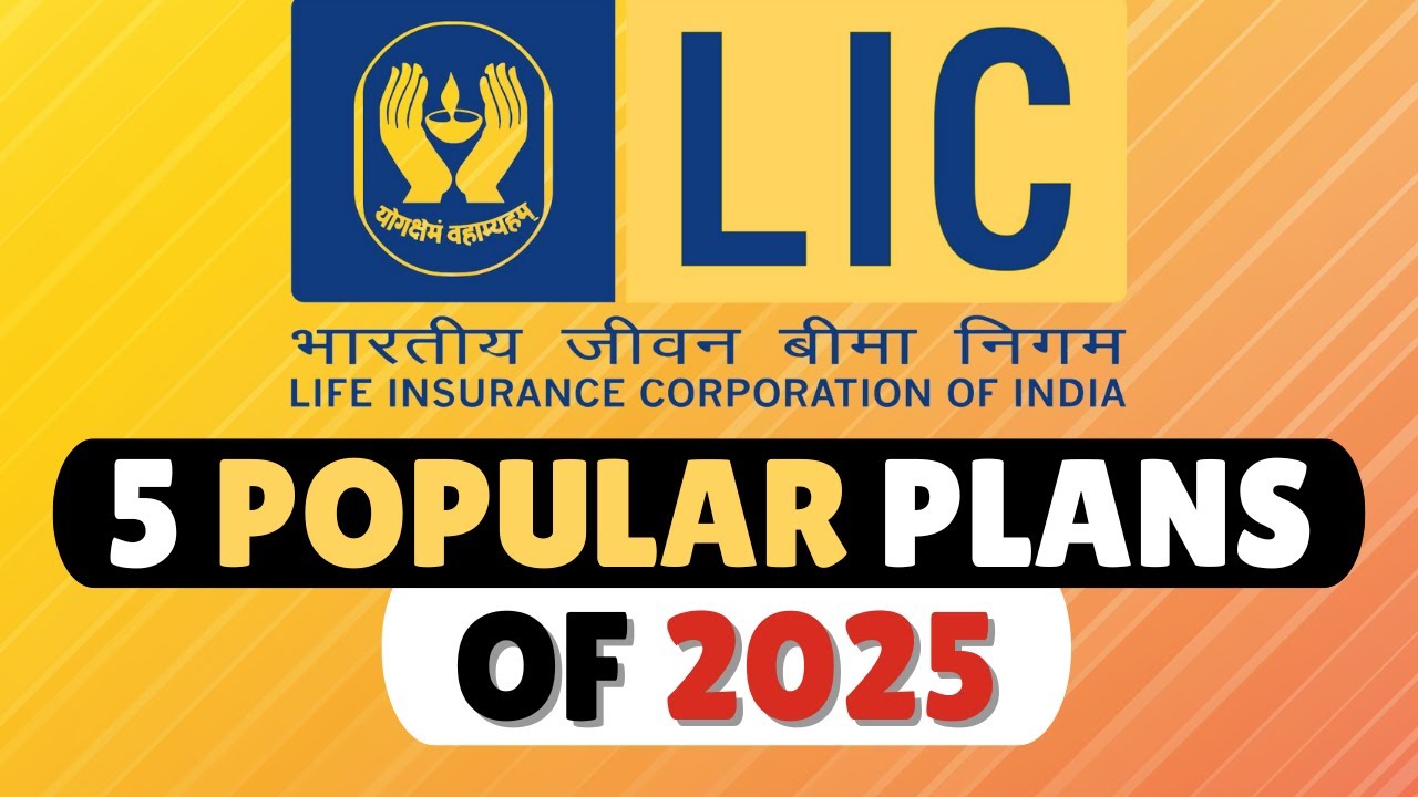Top 5 LIC Plans of 2025 | LIC&rsquo;s Popular Insurance Policies for Your Future!