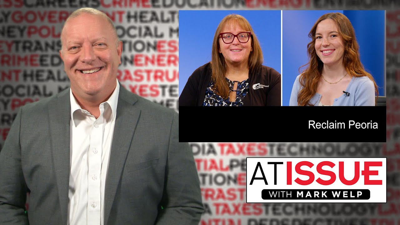 At Issue with Mark Welp | Ep. 322 | Reclaim Peoria