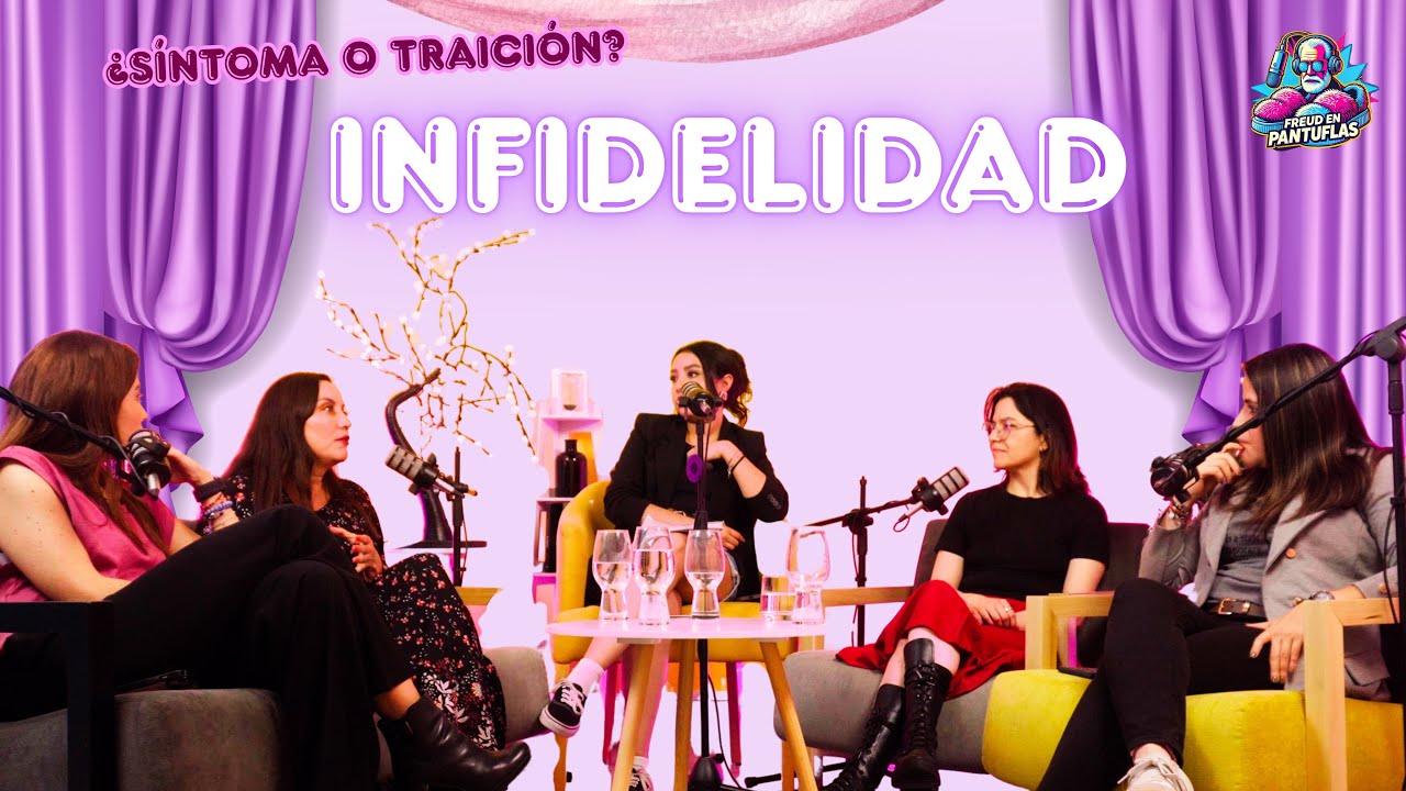 INFIDELIDAD: ¿SÍNTOMA, ACUERDO ROTO O CONSTRUCTO SOCIAL? | Freud en Pantuflas