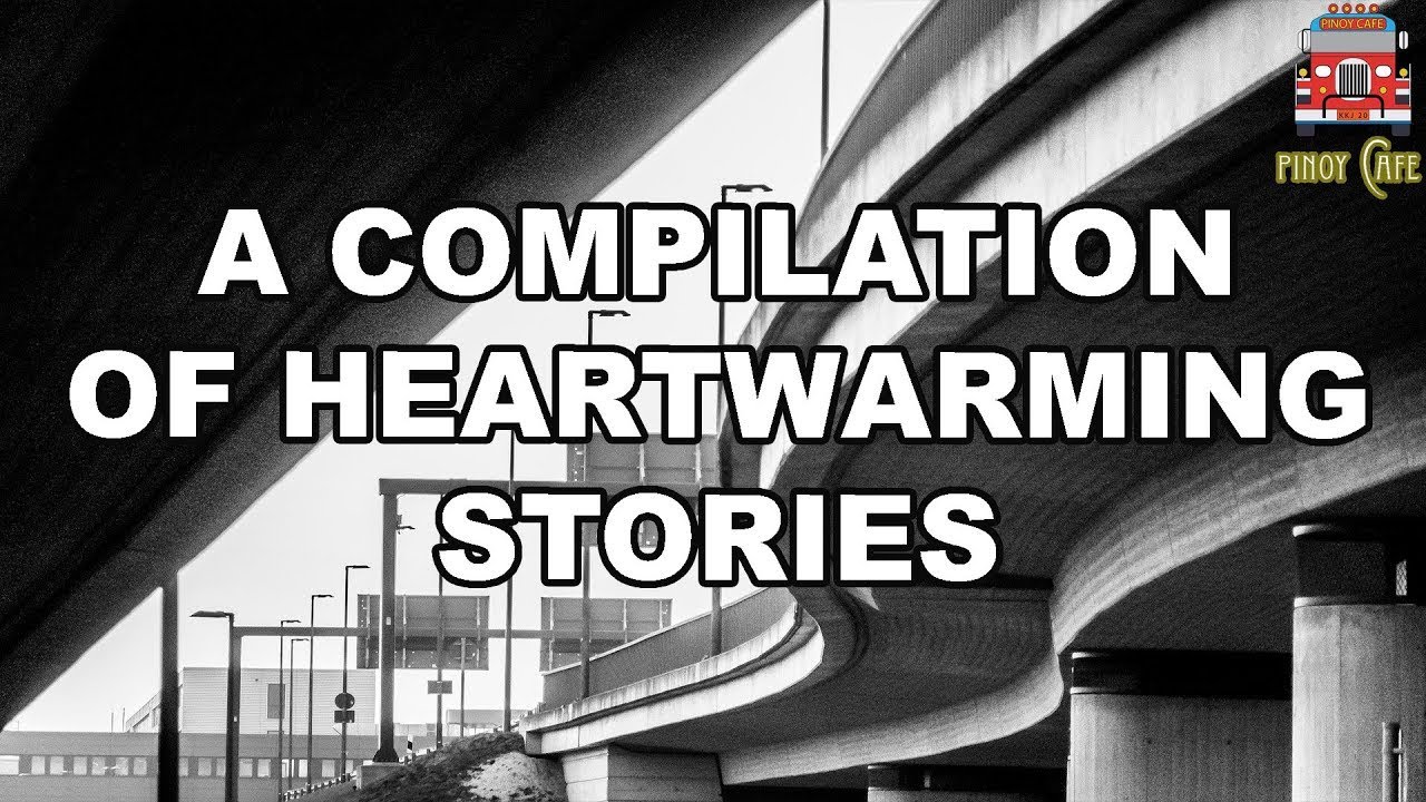 A Compilation of Heartwarming Stories