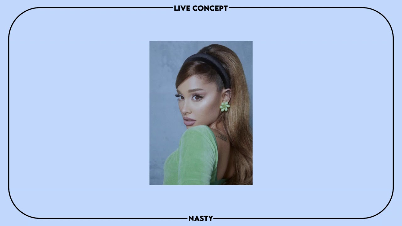 Ariana Grande - nasty (live concept)
