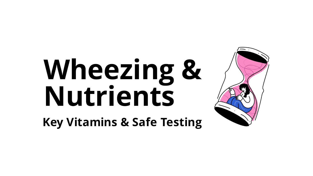Which vitamins and minerals are most linked to wheezing (and how to test safely)?
