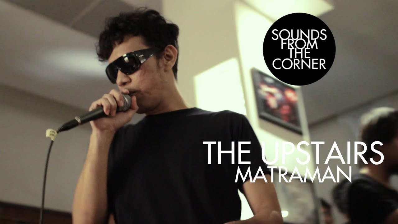 The Upstairs - Matraman | Sounds From The Corner Live #1