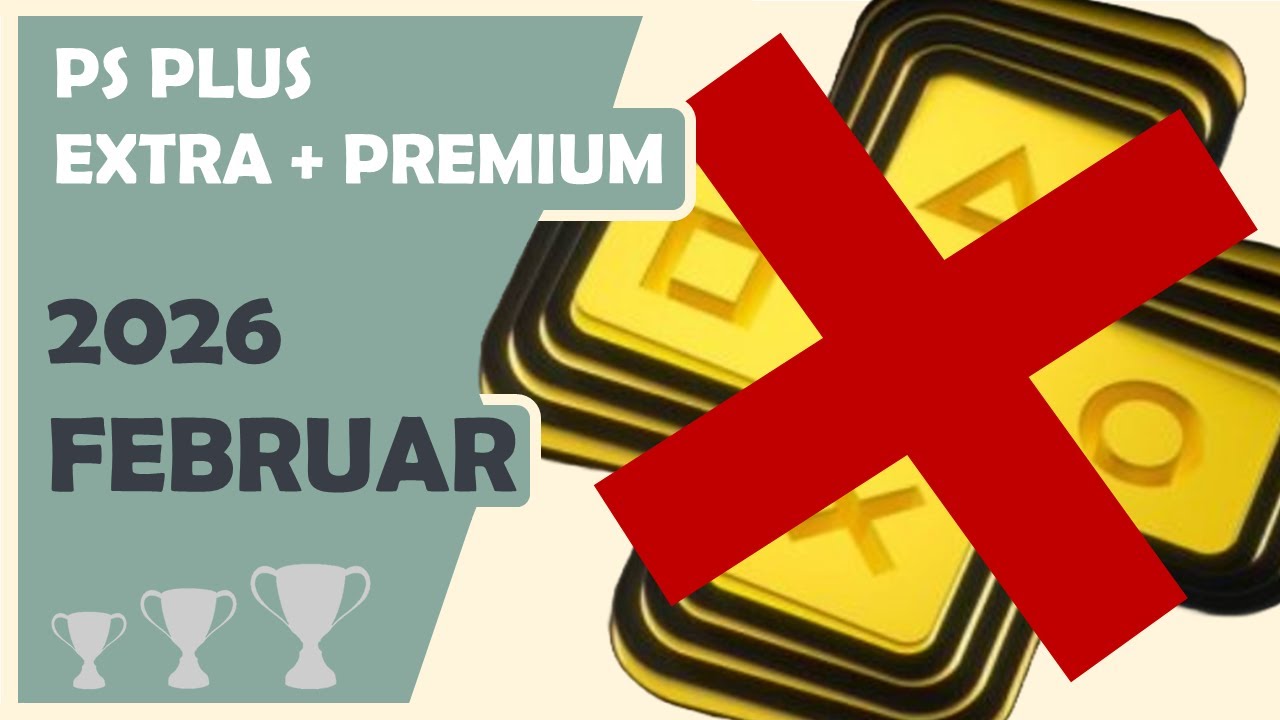 Bald NICHT mehr spielbar! &ndash; PS PLUS EXTRA + PREMIUM FEBRUAR 2026 | Troph&auml;en & Platin-Infos &ndash; deutsch