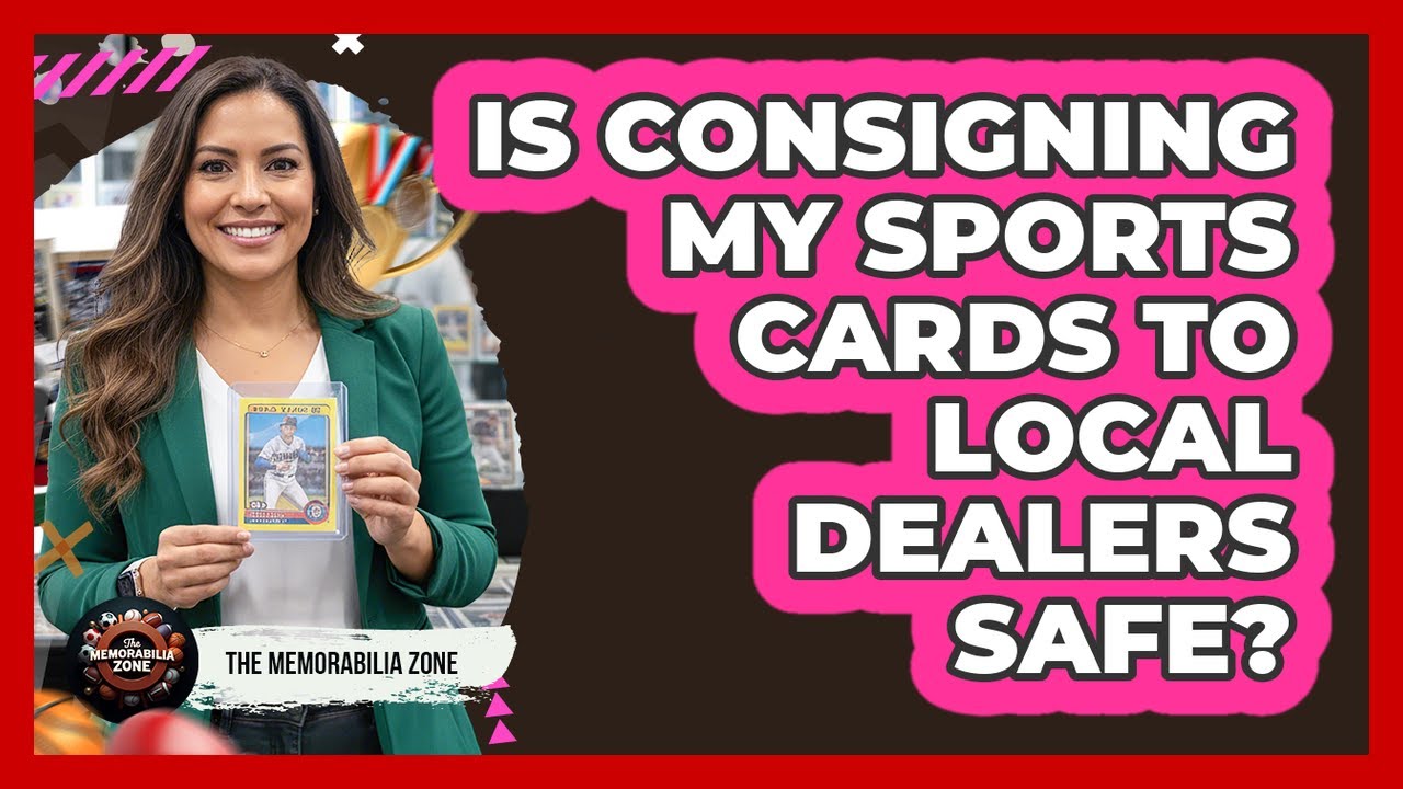 Is Consigning My Sports Cards To Local Dealers Safe?