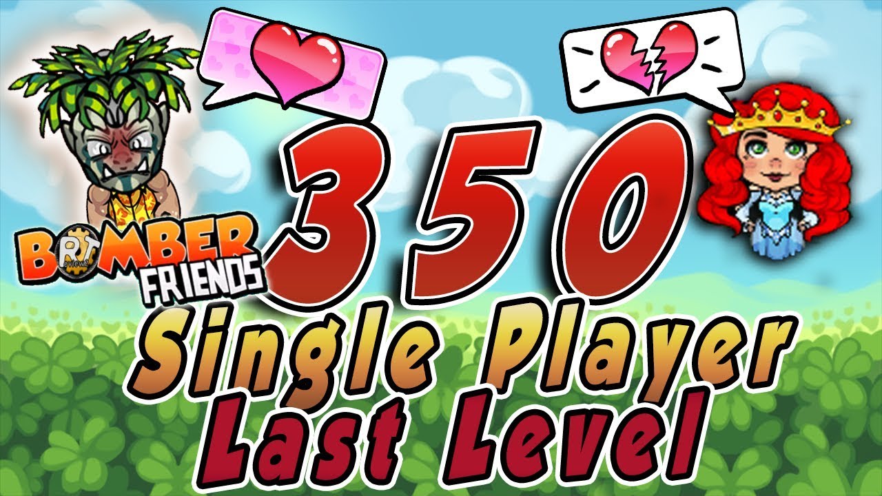 Bomber Friends - LAST Level 350 - Single Player