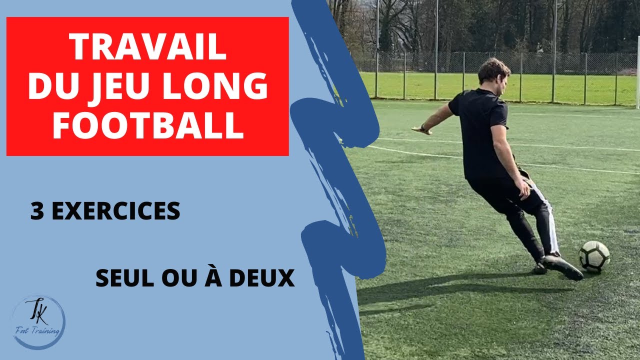 Améliorer son jeu long | Football