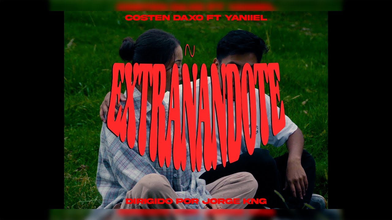 Costen Daxo Ft Yaniiel | Extrañandote (Video Oficial)
