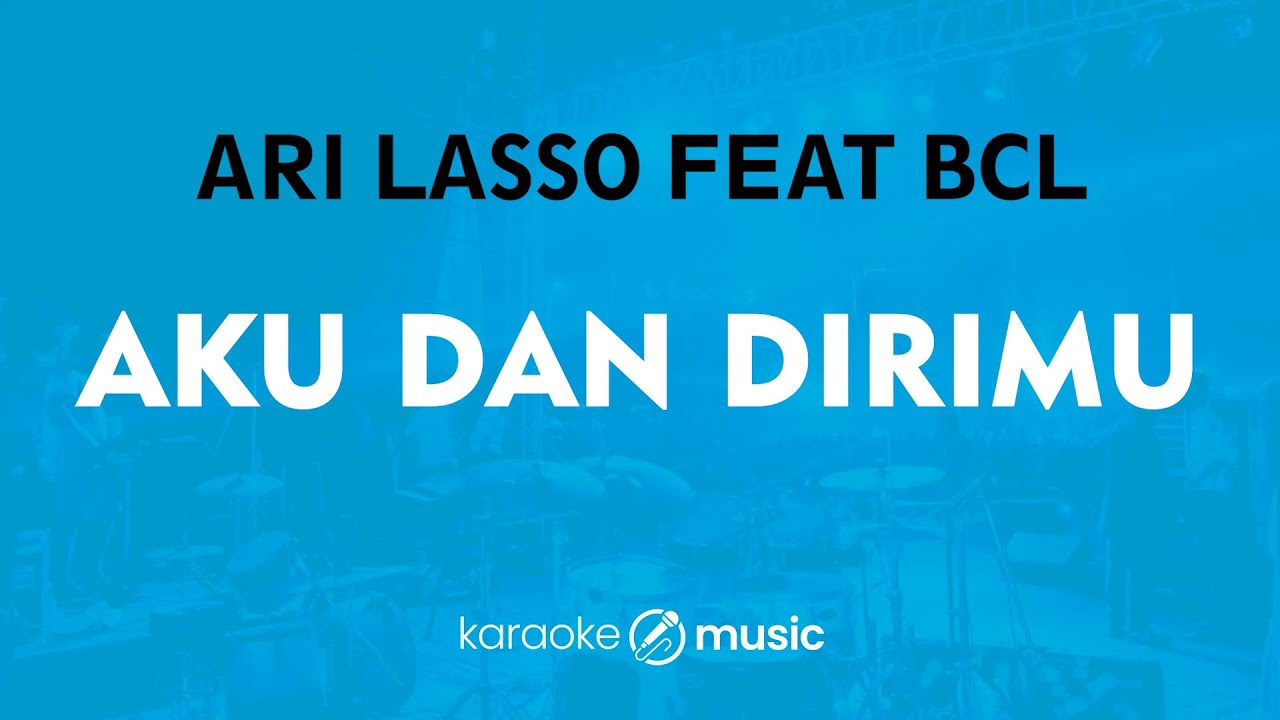 Aku Dan Dirimu - Ari lasso feat Bunga Citra Lestari (KARAOKE VERSION)