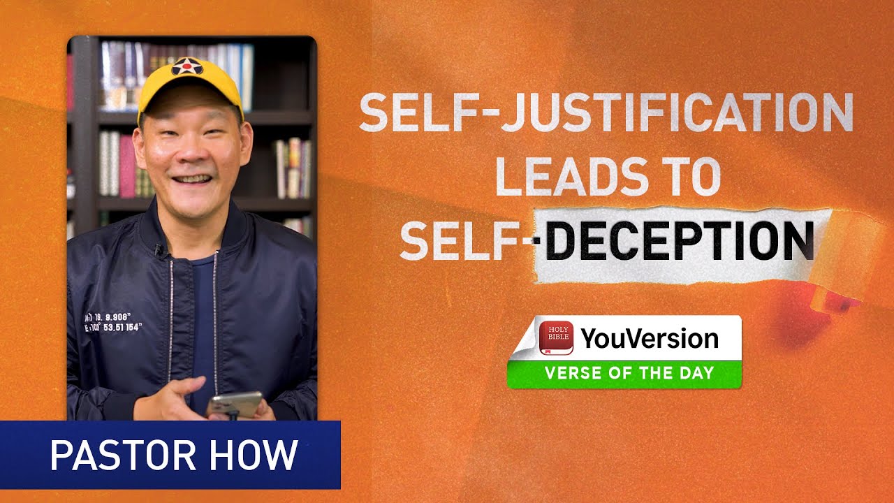 Self-justification Leads to Self-deception| YouVersion: Verse of the Day (James 1:22-24)