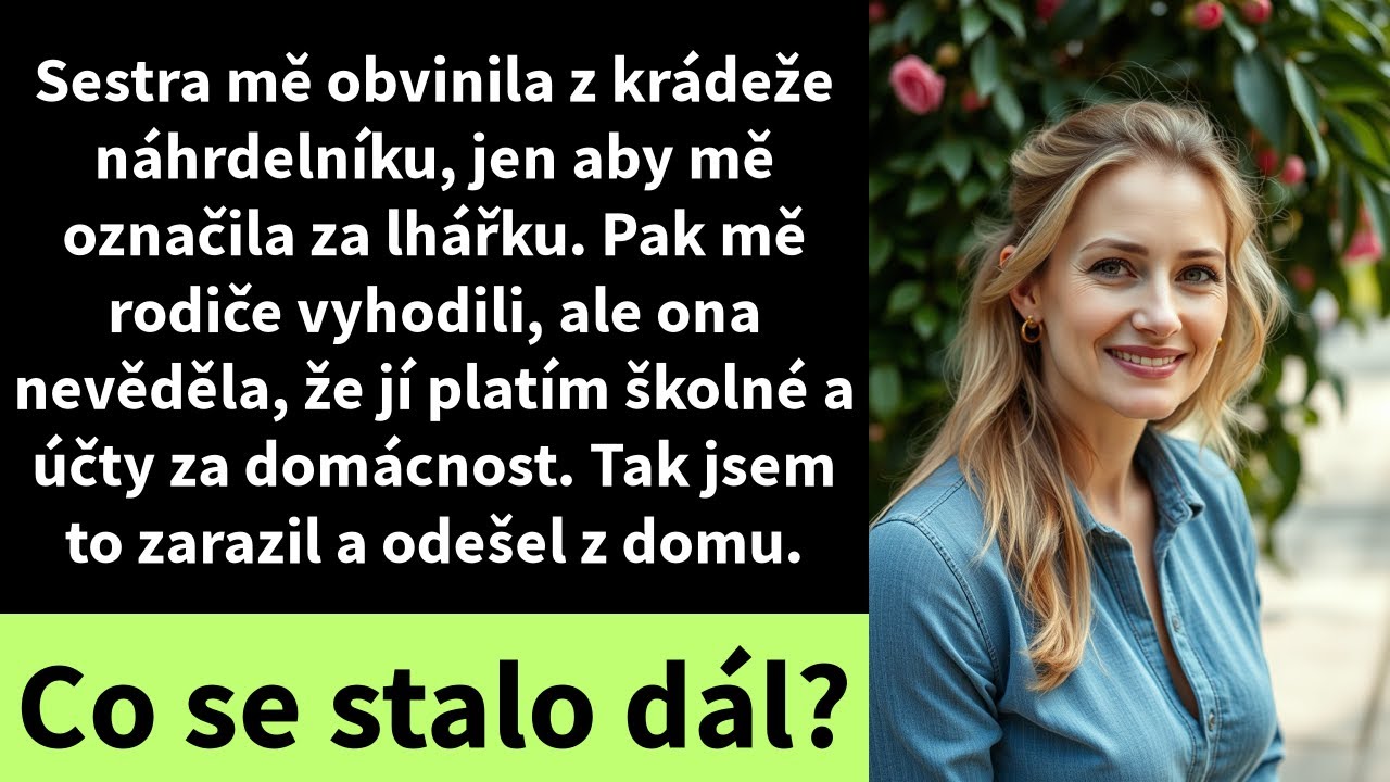Sestra mě obvinila z krádeže náhrdelníku, jen aby mě označila za lhářku. Pak mě rodiče vyhodili,