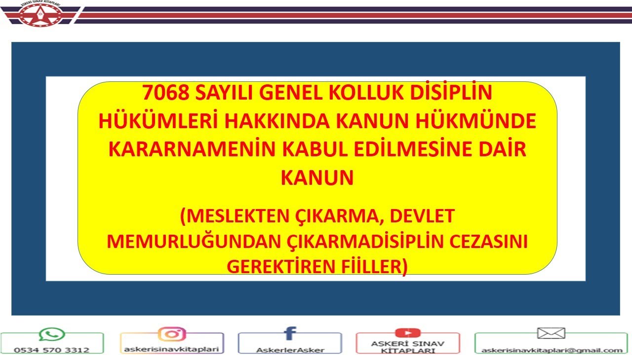 7068 SAYILI KANUN (MESLEKTEN VE DEVLET MEMURLUĞUNDAN ÇIKARMA DİSİPLİN CEZASINI GEREKTİREN FİİLLER)