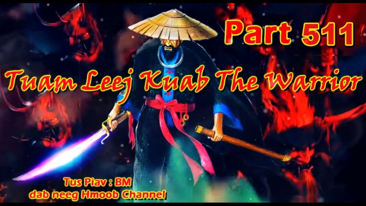 Tuam Leej Kuab The Hmong Shaman Warrior (Part 511)