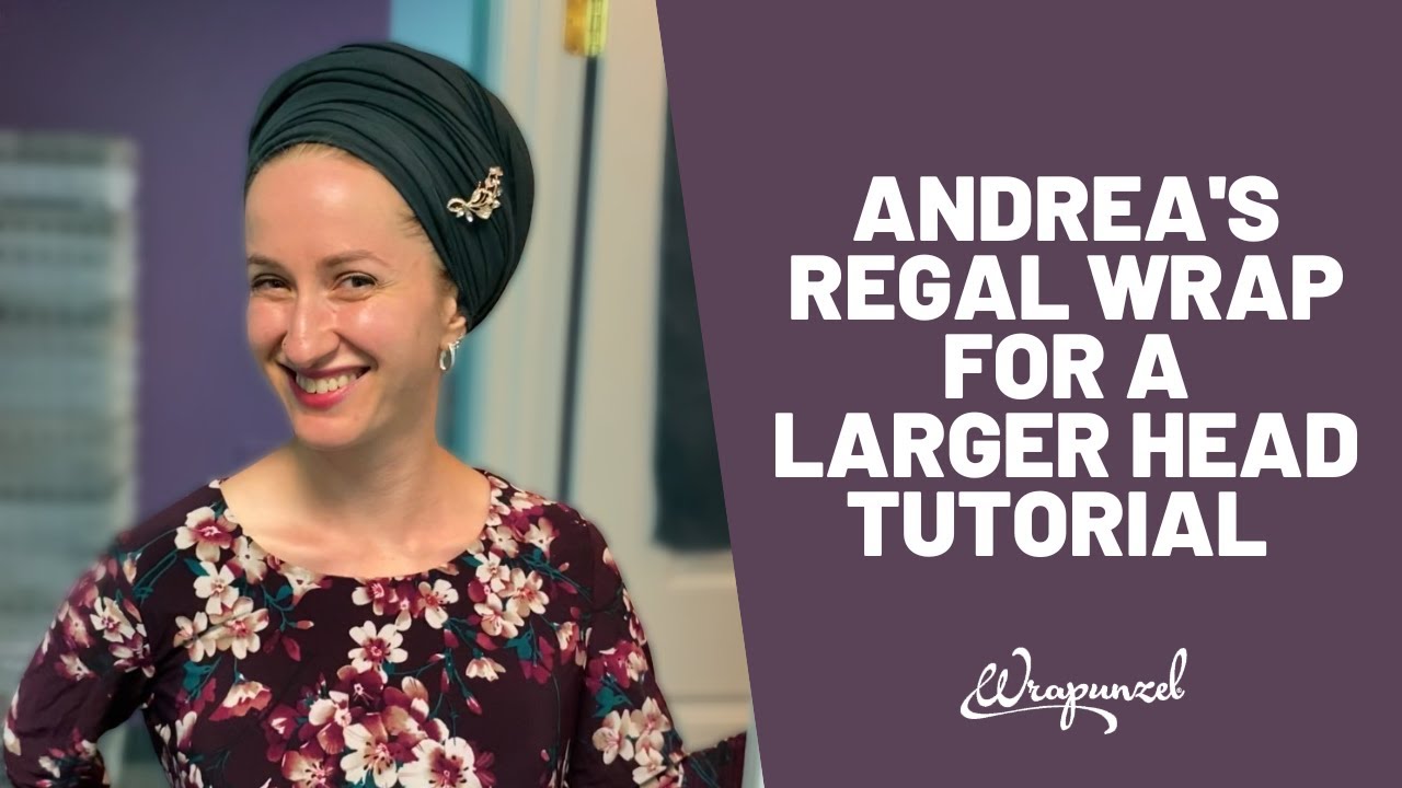 Andrea's Regal Wrap for Larger Heads Tutorial